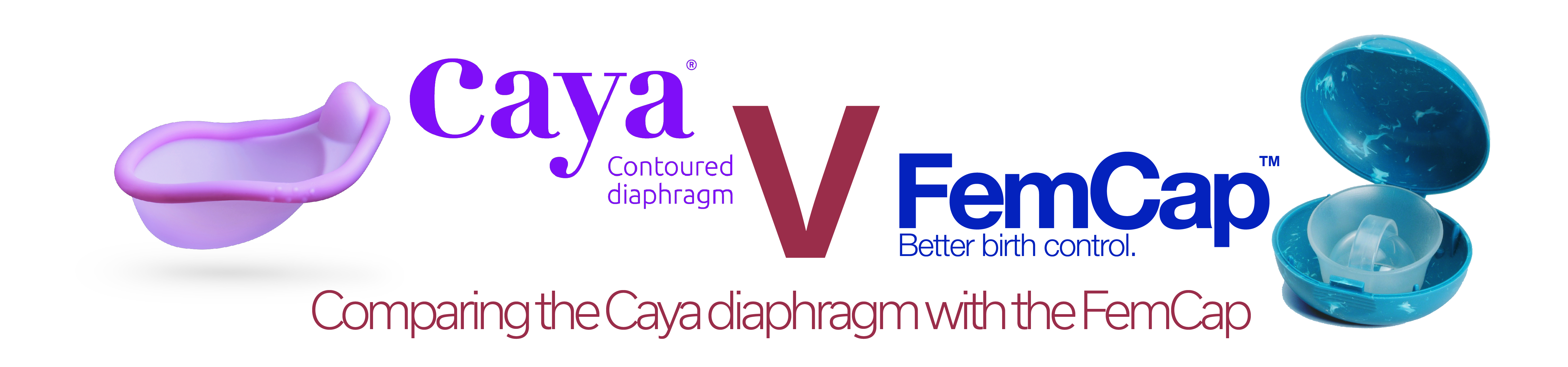 The Caya Diaphragm Or The FemCap. Which Is Best?
